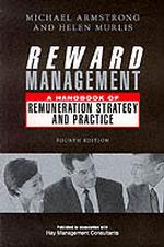 Reward Management : A Handbook of Remunaration Strategy and Practice （4TH）
