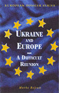 UKRAINE AND EUROPE-A DIFFICULT REUNION