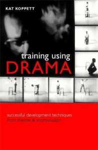 Training Using Drama: Successful Development Techniques from Theatre and Improvisation