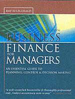 経営者のための企業財務（第３版）<br>Business Finance for Managers : An Essential Guide to Planning, Control and Decision Making （3TH）