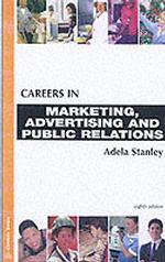 Careers in Marketing, Advertising and Public Relations (Kogan Page Careers in S.) -- Paperback （8 Rev ed）