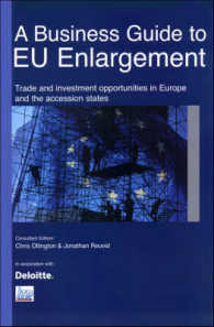 ＥＵ拡大：ビジネスガイド<br>A Business Guide to EU Enlargement : Trade and Investment Opportunities in Europe and the Candidate States