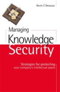 知的資産管理<br>Managing Knowledge Security : Strategies for Protecting Your Company's Intellectual Assets （1ST）