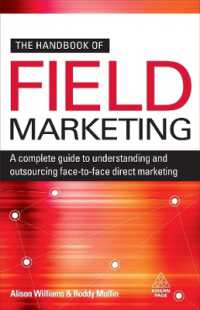 フィールドマーケティング・ハンドブック<br>The Handbook of Field Marketing : A Complete Guide to Understanding and Outsourcing Face-to-Face Direct Marketing