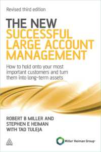 大口顧客の管理（第４版）<br>The New Successful Large Account Management : How to Hold onto Your Most Important Customers and Turn Them into Long Term Assets （3RD）