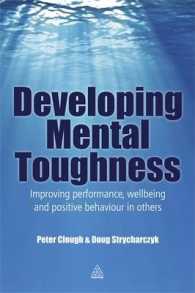 Developing Mental Toughness : Improving Performance Wellbeing and Positive Behaviour in Others
