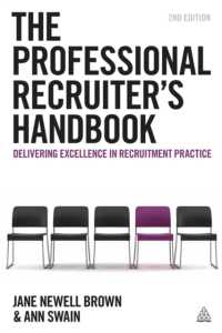 専門リクルーター向けハンドブック（第２版）<br>The Professional Recruiter's Handbook : Delivering Excellence in Recruitment Practice （2ND）