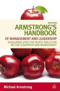 経営とリーダーシップ：ハンドブック（第３版）<br>Armstrong's Handbook of Management and Leadership : Developing Effective People Skills for Better Leadership and Management （3TH）