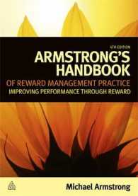 従業員報酬管理実務ハンドブック（第４版）<br>Armstrong's Handbook of Reward Management Practice : Improving Performance through Reward （4TH）