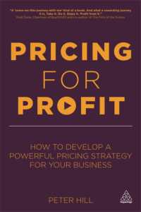 収益を上げる価格戦略<br>Pricing for Profit : How to Develop a Powerful Pricing Strategy for Your Business