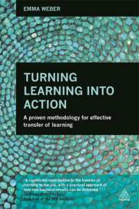 Turning Learning into Action : A Proven Methodology for Effective Transfer of Learning