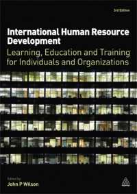 International Human Resource Development : Learning, Education and Training for Individuals and Organizations （3RD）
