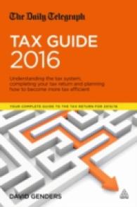 The Daily Telegraph Tax Guide 2016 : Understanding the Tax System, Completing Your Tax Return and Planning How to Become More Tax Efficient