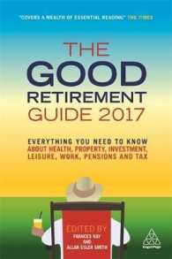 The Good Retirement Guide 2017 : Everything You Need to Know about Health, Property, Investment, Leisure, Work, Pensions and Tax （31）