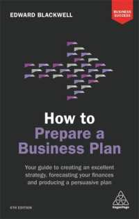 ビジネスプランの作成法（第６版）<br>How to Prepare a Business Plan : Your Guide to Creating an Excellent Strategy, Forecasting Your Finances and Producing a Persuasive Plan (Business Success) （6TH）