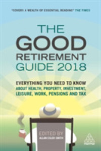 The Good Retirement Guide 2018 : Everything You Need to Know about Health, Property, Investment, Leisure, Work, Pensions and Tax （32）