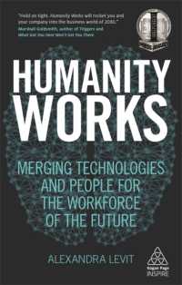 Humanity Works : Merging Technologies and People for the Workforce of the Future (Kogan Page Inspire)