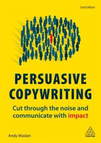 説得力あるコピーライティング（第２版）<br>Persuasive Copywriting : Cut through the Noise and Communicate with Impact （2ND）