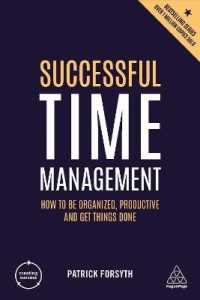 Successful Time Management : How to be Organized, Productive and Get Things Done (Creating Success) -- Paperback / softback （5 Revised）