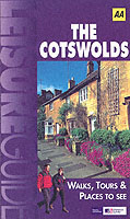 Aa Leisure Guide: the Cotswolds: Walks, Tours & Places to See (Aa Leisure Guides)