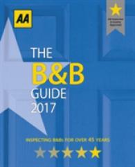 The B&b Guide 2017 (B&b Guide (Aa Bed and Breakfast Guide))