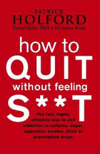 How to Quit without Feeling S**T : The fast, highly effective way to end addiction to caffeine, sugar, cigarettes, alcohol, illicit or prescription drugs