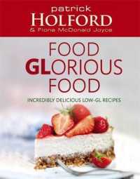 Food Glorious Food : Incredibly Delicious Low-GL Recipes （Reprint）
