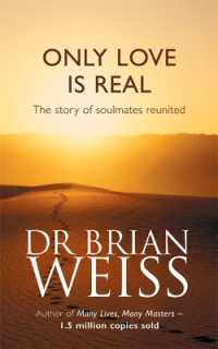 Only Love Is Real : A Story of Soulmates Reunited
