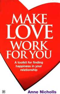 Make Love Work for You : A Toolkit for Finding Happiness in Your Relationship