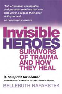 Invisible Heroes : Survivors of trauma and how they heal