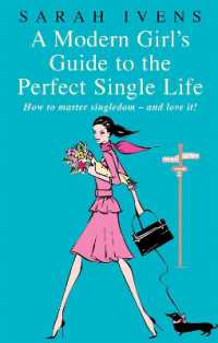 A Modern Girl's Guide to the Perfect Single Life : How to master singledom - and love it!