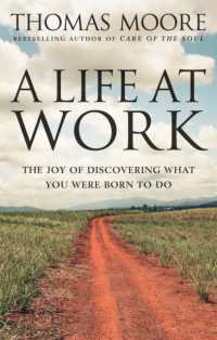 A Life at Work : The joy of discovering what you were born to do