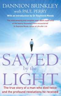 Saved by the Light : The true story of a man who died twice and the profound revelations he received