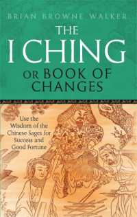 The I Ching or Book of Changes : Use the Wisdom of the Chinese Sages for Success and Good Fortune