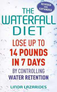 The Waterfall Diet : Lose up to 14 pounds in 7 days by controlling water retention