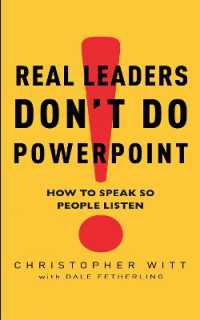 Real Leaders Don't Do Powerpoint : How to speak so people listen