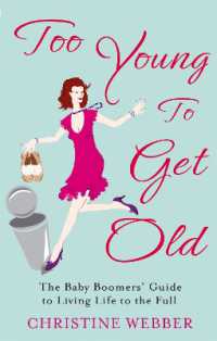 Too Young to Get Old : The baby boomers' guide to living life to the full