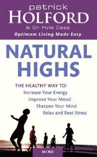 Natural Highs : The healthy way to increase your energy, improve your mood, sharpen your mind, relax and beat stress