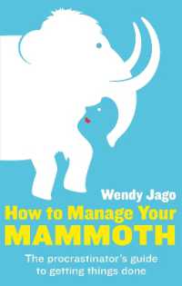 How to Manage Your Mammoth : The procrastinator's guide to getting things done