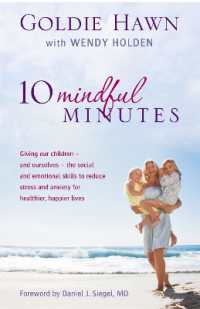 10 Mindful Minutes : Giving our children - and ourselves - the skills to reduce stress and anxiety for healthier, happier lives