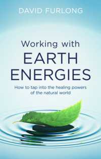 Working with Earth Energies : How to tap into the healing powers of the natural world