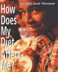 How Does My Diet Affect Me? (Health & Fitness S.)