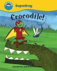 Crocodile! (Start Reading: Superfrog) -- Paperback