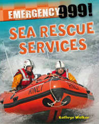 Sea Rescue Services (Emergency 999!) -- Hardback