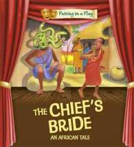 Chief's Bride : An African Folktale (Putting on a Play) -- Hardback