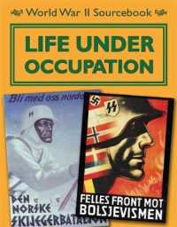World War II Sourcebook: Life under Occupation (World War II Sourceboo
