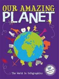 Our Amazing Planet : The World in Infographics -- Paperback / softback