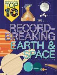 Record-breaking Earth and Space (Infographic Top Ten) -- Hardback