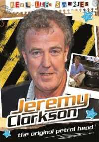 Jeremy Clarkson : The Original Petrol Head (Real-life Stories)