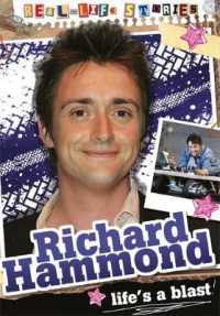 Richard Hammond : Life's a Blast (Real-life Stories) （Reprint）